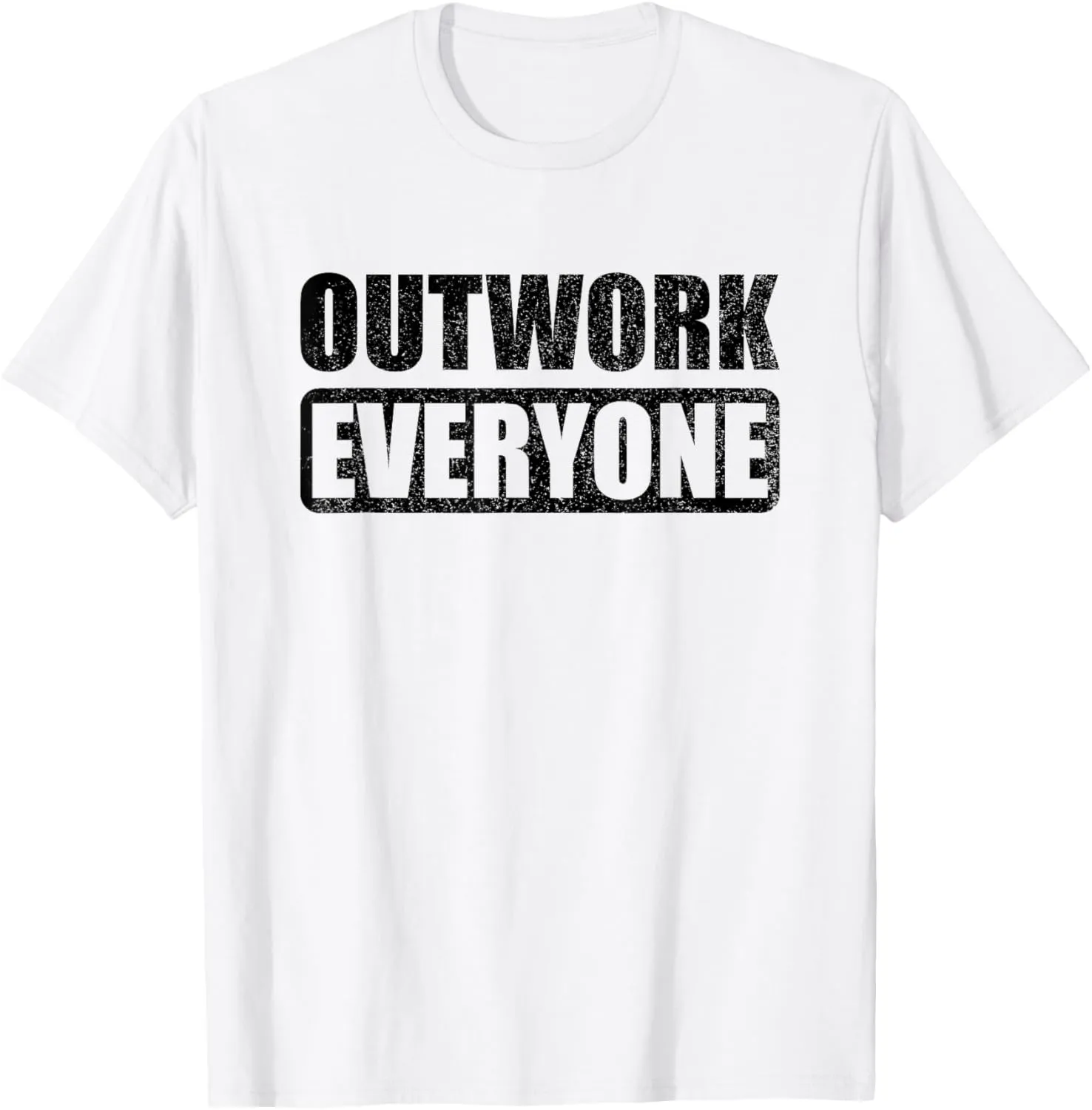 Outwork Everyone Entrepreneur Motivation Inspirational Quote T-Shirt